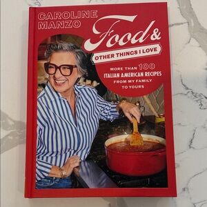 Food & Other Things I Love by Caroline Manzo, hardcover cookbook